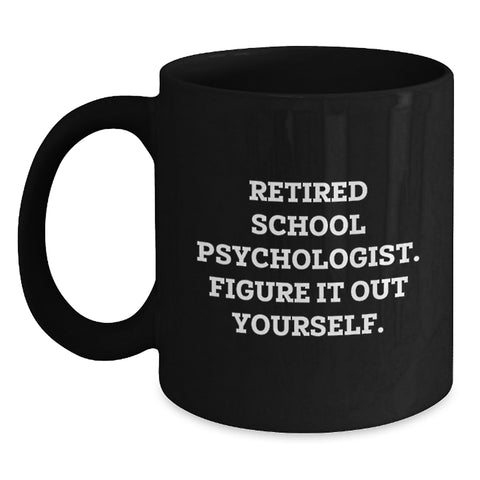 School Psychologist Gifts, Funny Quote Mug, Graduation Unique Gifts from Friends to School Psychologist, 11oz or 15oz Black Coffee Mugs with Encouragement Quote - Main