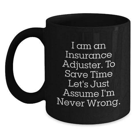 Insurance Adjuster Funny Quote Gifts for Men Friends Coworkers Family - Black Coffee Mug - Main