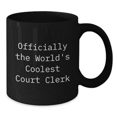 Funny Court Clerk Gifts from Friends - 'Officially The World's Coolest Court Clerk' Black Coffee Mug for Graduation - Additional