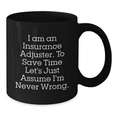 Insurance Adjuster Funny Quote Gifts for Men Friends Coworkers Family - Black Coffee Mug - Additional