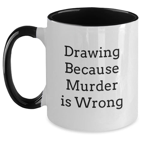 Funny Drawing Quotes Gifts from Friends to Graduating Artists Two Tone Coffee Mug - Main