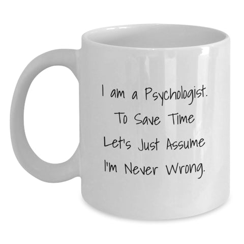 Psychologist Humor Gifts from Friends to Family Funny Quote White Coffee Mug, Gifts for Psychologist Graduation Unique - Main