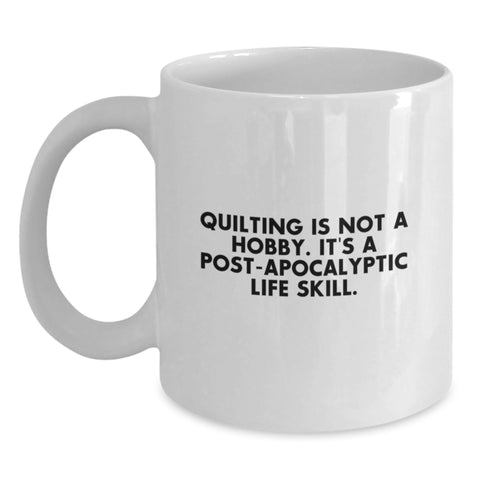 Quilting Humor Graduation Gifts from Friends and Family for Quilting Enthusiasts - White Coffee Mug - Main