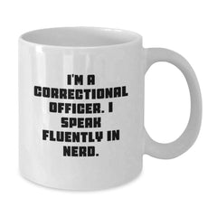 Funny Correctional Officer Gifts, White Coffee Mug for Men, 'I'm A Correctional Officer. I Speak Fluently In genius.' Quote, Graduation Unique Gifts from Family - Additional