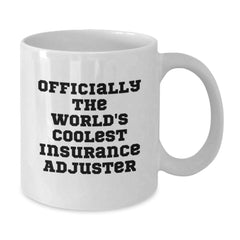 Funny Insurance Adjuster Gifts from Friends for Graduation Unique Gifts - 'Officially The World's Coolest Insurance Adjuster' White Coffee Mug - Additional