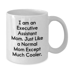 Funny Executive Assistant Gifts from Friends, White Coffee Mug for Mom, Graduation Unique Gifts for Executive Assistant Mom - Additional