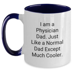 Funny Physician Gifts from Dad - 'I Am A Physician Dad...' Two Tone Coffee Mug for Graduation - Main