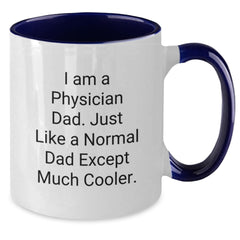 Funny Physician Gifts from Dad - 'I Am A Physician Dad...' Two Tone Coffee Mug for Graduation - Additional