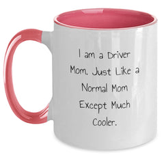 Funny Driver Gifts from Mom - Unique Two Tone Coffee Mug for Driver Men and Women, Graduation, and More - I Am A Driver Mom Quote - Main