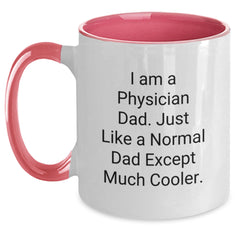 Funny Physician Gifts from Dad - 'I Am A Physician Dad...' Two Tone Coffee Mug for Graduation - Main