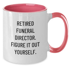 Funny Gifts from Men to Funeral Directors - 'Retired Funeral Director. Figure It Out Yourself.' Two Tone Coffee Mug for Graduation - Additional