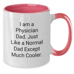 Funny Physician Gifts from Dad - 'I Am A Physician Dad...' Two Tone Coffee Mug for Graduation - Additional
