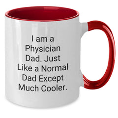Funny Physician Gifts from Dad - 'I Am A Physician Dad...' Two Tone Coffee Mug for Graduation - Additional