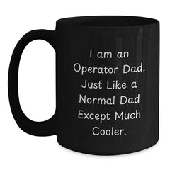 Operator Dad Gifts, Funny Quotes Black Coffee Mugs, Graduation Unique Gifts from Men to Operator Friends, Operator Black Coffee Mug for Operator Lovers - Main