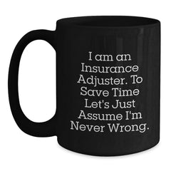 Insurance Adjuster Funny Quote Gifts for Men Friends Coworkers Family - Black Coffee Mug - Main