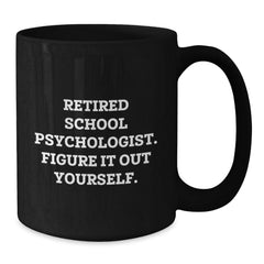 School Psychologist Gifts, Funny Quote Mug, Graduation Unique Gifts from Friends to School Psychologist, 11oz or 15oz Black Coffee Mugs with Encouragement Quote - Additional