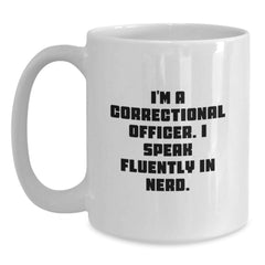 Funny Correctional Officer Gifts, White Coffee Mug for Men, 'I'm A Correctional Officer. I Speak Fluently In genius.' Quote, Graduation Unique Gifts from Family - Main