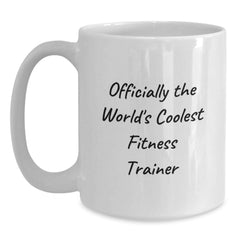 Fitness Trainer Gifts for Men, Funny 'Officially The World's Coolest Fitness Trainer' White Coffee Mug, 11oz or 15oz Capacity, Gifts from Friends, Unique Gifts for Fitness Trainers on Graduation Day - Main