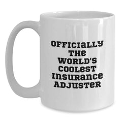 Funny Insurance Adjuster Gifts from Friends for Graduation Unique Gifts - 'Officially The World's Coolest Insurance Adjuster' White Coffee Mug - Main