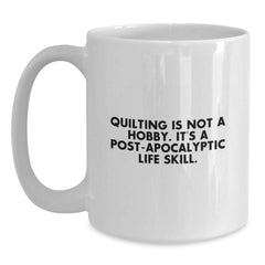 Quilting Humor Graduation Gifts from Friends and Family for Quilting Enthusiasts - White Coffee Mug - Main