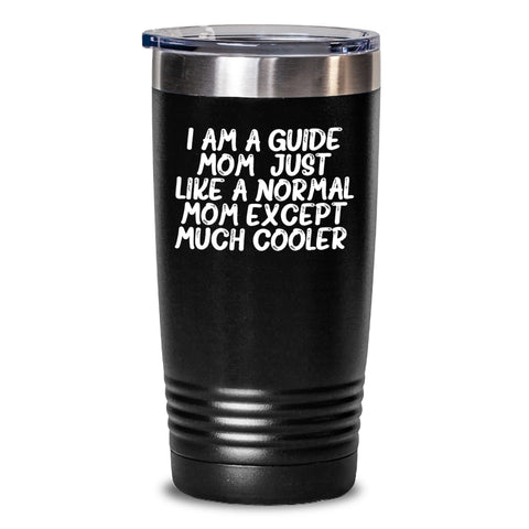 Guide Mom Gifts, Funny Tumbler for Graduation, 'I Am A Guide Mom' Quote, 20oz or 30oz Stainless Steel Vacuum Insulated Tumbler - Main