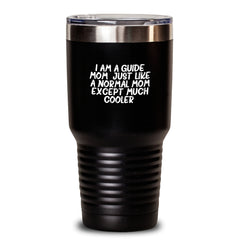 Guide Mom Gifts, Funny Tumbler for Graduation, 'I Am A Guide Mom' Quote, 20oz or 30oz Stainless Steel Vacuum Insulated Tumbler - Main