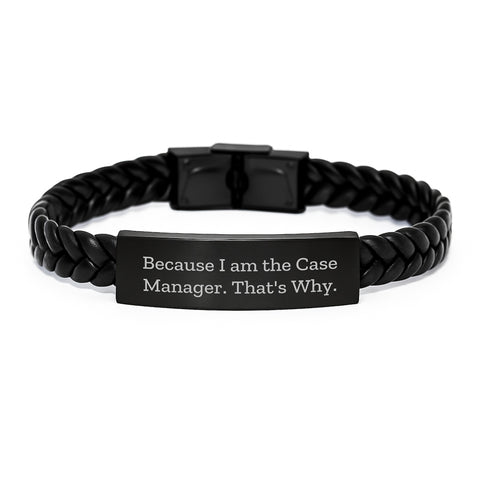 Funny Case Manager Gifts from Family - Interlaced Leather Bracelet for Men Graduation Unique Gifts Because I Am The Case Manager. That's Why. - Image 1