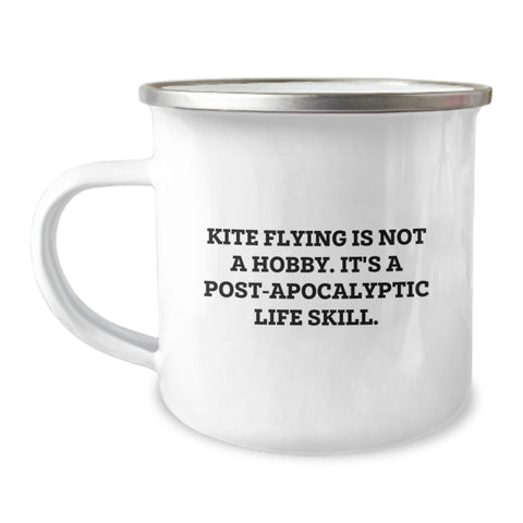 Kite Flying Camping Mug, Gifts from Friends for Graduation, 'Kite Flying Is Not A Hobby. It's A Post-apocalyptic Life Skill.' Funny Quote, 12 oz Stainless Steel with Enamel Finish - Image 1