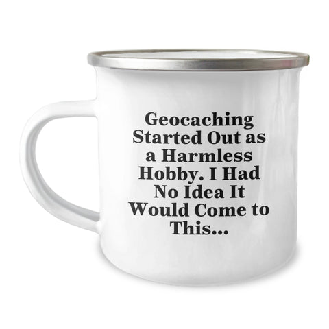 Geocaching Funny Mugs, Gifts from Friends to Geocaching Enthusiasts, 12 oz Camping Mug for Graduation Unique Gifts - Image 1