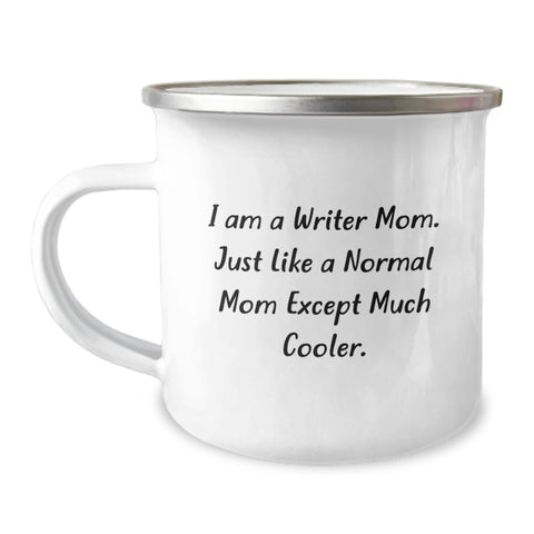 Writer Gifts from Mom - I Am A Writer Mom, Funny Camping Mug for Graduation, 12 oz Stainless Steel with Enamel Finish - Image 1