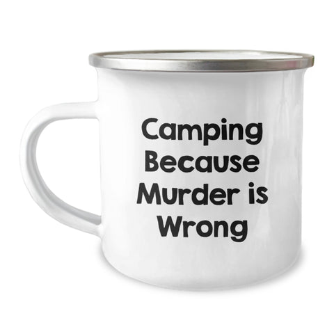 Camping Gifts for Men, Funny Camping Mug with Quote 'Camping Because Murder Is Wrong' - Unique Graduation Gifts from Family - Image 1