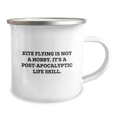 Kite Flying Camping Mug, Gifts from Friends for Graduation, 'Kite Flying Is Not A Hobby. It's A Post-apocalyptic Life Skill.' Funny Quote, 12 oz Stainless Steel with Enamel Finish - Image 2