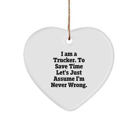 Trucker Heart Ornament, Funny Quote Gift for Men, Gifts from Friends and Family - Image 1