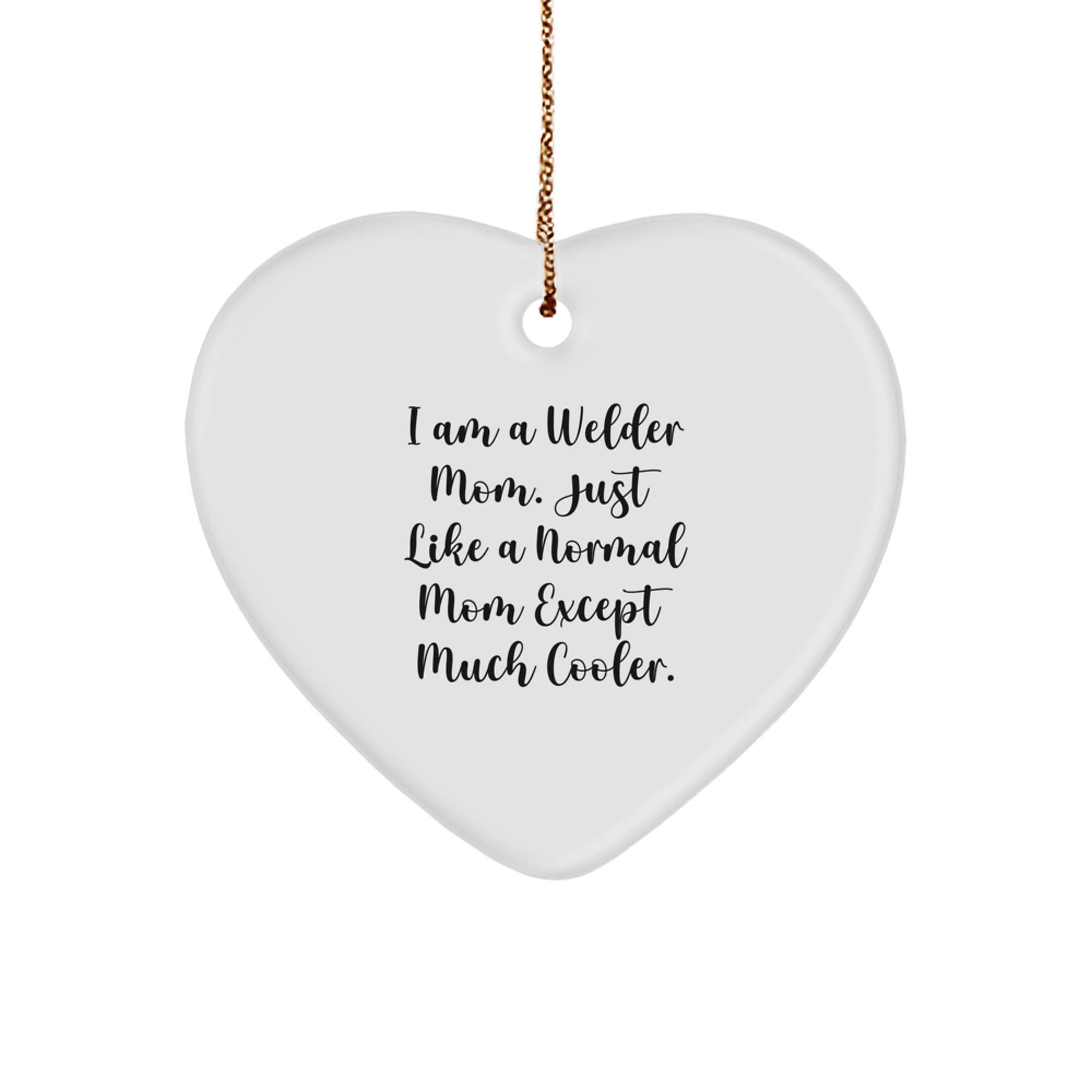 Welder Gifts from Mom - Welder Heart Ornament, Funny Quote, White Heart Shaped, Christmas Unique Gifts for Welder Men - Image 1