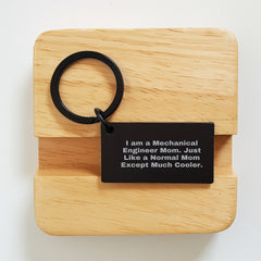 Mechanical Engineer Mom Gifts, Funny Keychain for Graduation, 'I Am A Mechanical Engineer Mom' Engraved, from Mom to Dad, for Him - Image 2