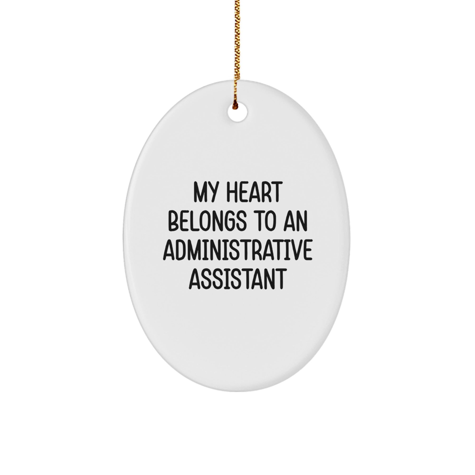 Funny Administrative Assistant Gifts from Men to Women - Oval Ornament with 'My Heart Belongs To An Administrative Assistant' Quote for Christmas Unique Gifts - Image 1