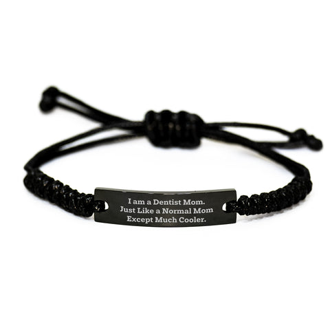 Dentist Gifts from Mom - Funny Quote Rope Bracelet for Graduation Unique Gifts, I Am A Dentist Mom. Just Like A Normal Mom Except Much Cooler. - Image 1