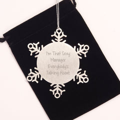 Funny Manager Gifts from Friends, Snowflake Ornament for Christmas, 'I'm That Sexy Manager Everybody's Talking About' Quote, Shatterproof Stainless Steel, 3.14 inches - Image 2