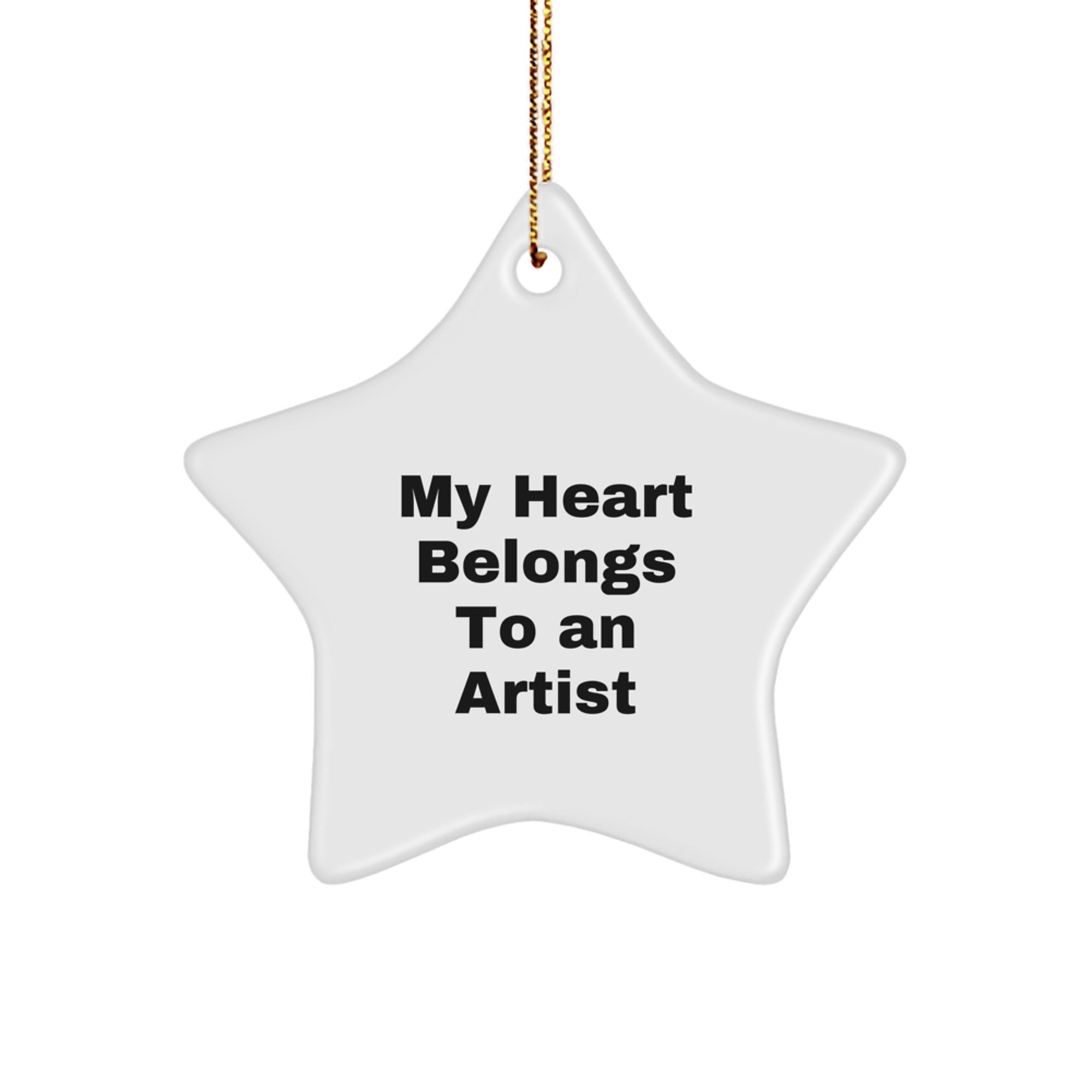 Artist Gifts, Funny Star Ornament, 'My Heart Belongs To An Artist' Quote, Christmas Unique Gifts for Him or Her from Family - Image 1