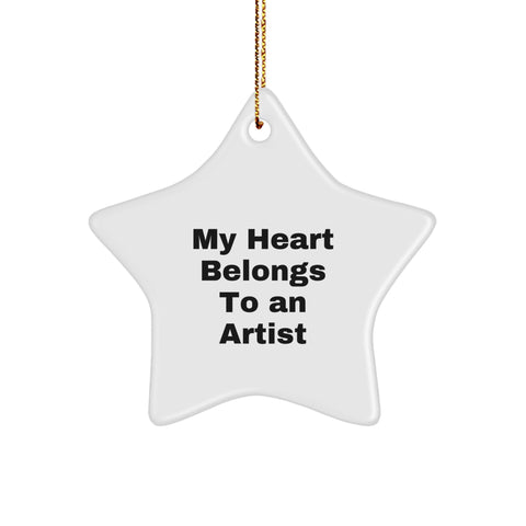 Artist Gifts, Funny Star Ornament, 'My Heart Belongs To An Artist' Quote, Christmas Unique Gifts for Him or Her from Family - Image 1